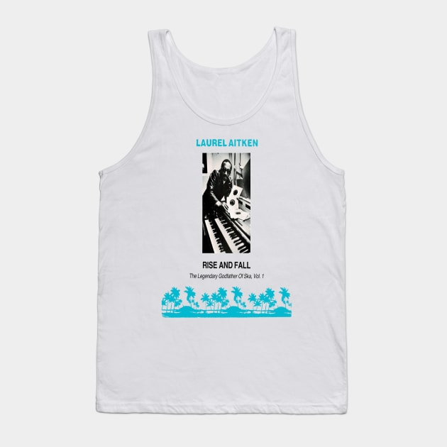 Laurel Aitken : Rise And Fall - The Legendary Godfather Of Ska Vol. 1 Tank Top by kiyutabis